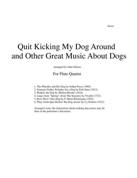 Quit Kicking My Dog Around And Other Great Music About Dogs For Flute Quartet